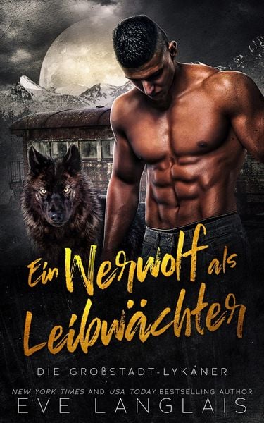Produktbild: Ein Werwolf als Leibw&auml;chter (Die Gro&szlig;stadt-Lykaner, #4)