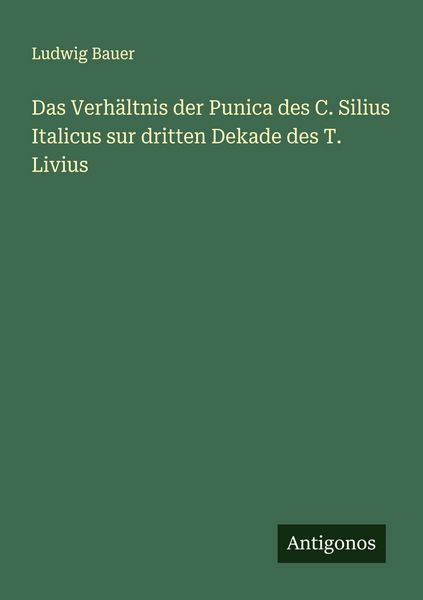 Produktbild: Das Verh&auml;ltnis der Punica des C. Silius Italicus sur dritten Dekade des T. Livius