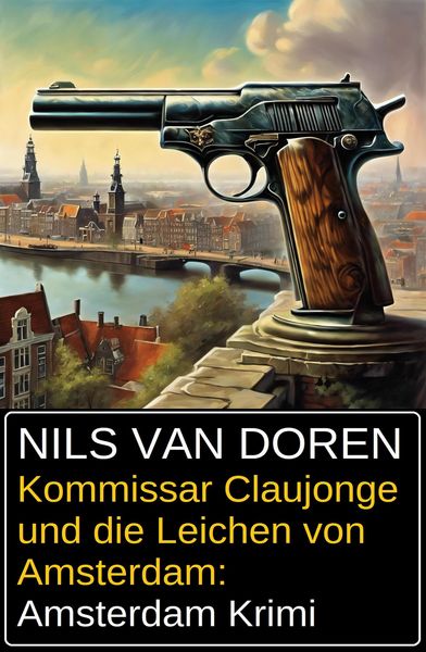 Produktbild: Kommissar Claujonge und die Leichen von Amsterdam: Amsterdam Krimi