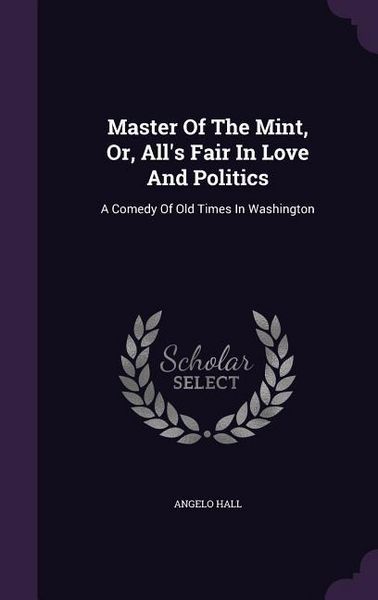 Produktbild: Master Of The Mint, Or, All's Fair In Love And Politics