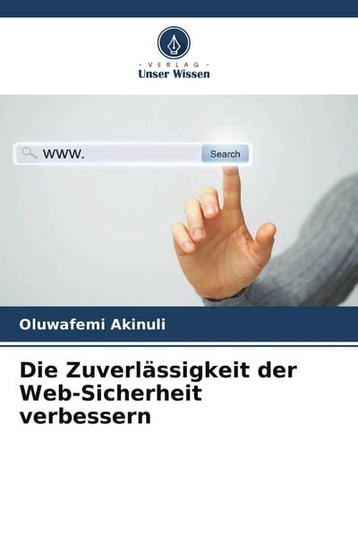 Die Zuverlässigkeit der Web-Sicherheit verbessern, Taschenbuch von Oluwafemi Akinuli, Verlag Unser Wissen, 9786209772955