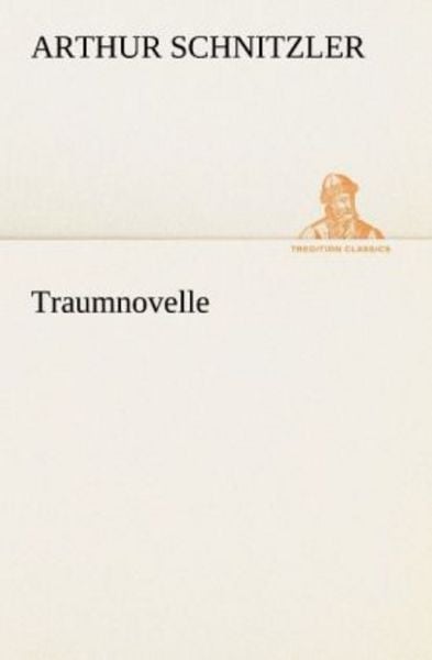 Traumnovelle, Taschenbuch von Arthur Schnitzler, Tredition, 9783842413542