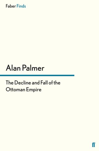 Produktbild: The Decline and Fall of the Ottoman Empire