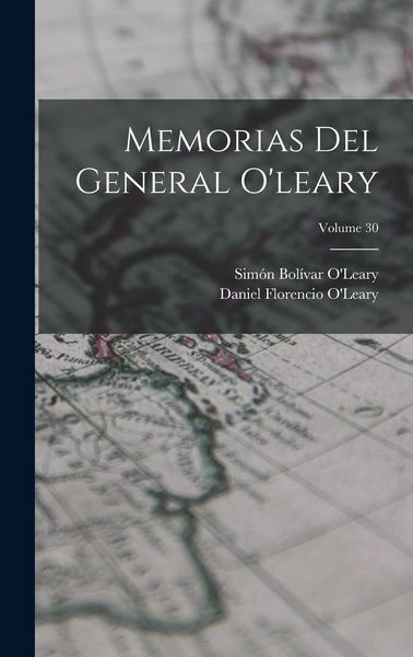 Produktbild: Memorias Del General O'leary; Volume 30
