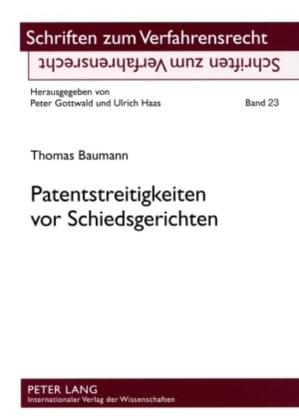 Patentstreitigkeiten vor Schiedsgerichten, Taschenbuch von Thomas Baumann, Peter Lang GmbH, Internationaler Verlag der Wissenschaften, 9783631565261