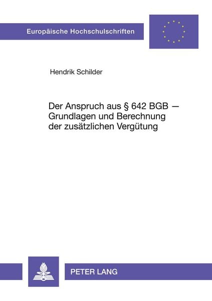 Produktbild: Der Anspruch aus &sect; 642 BGB - Grundlagen und Berechnungen der zus&auml;tzlichen Verg&uuml;tung