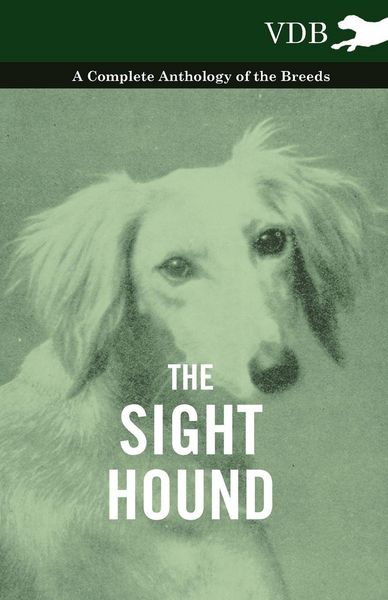 Produktbild: The Sight Hound - A Complete Anthology of the Breeds
