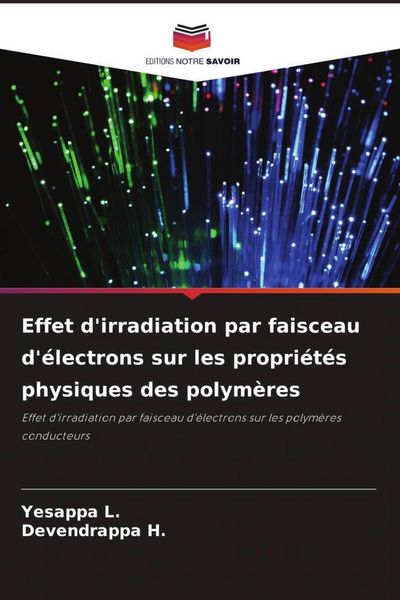 Produktbild: Effet d'irradiation par faisceau d'&eacute;lectrons sur les propri&eacute;t&eacute;s physiques des polym&egrave;res