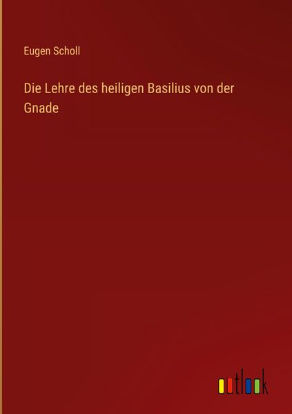 Produktbild: Die Lehre des heiligen Basilius von der Gnade
