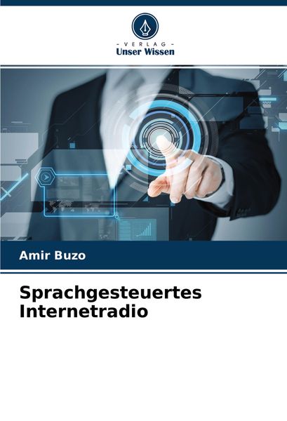 Sprachgesteuertes Internetradio, Taschenbuch von Amir Buzo, Verlag Unser Wissen, 9786204444307
