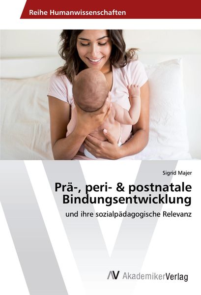 Produktbild: Pr&auml;-, peri- & postnatale Bindungsentwicklung