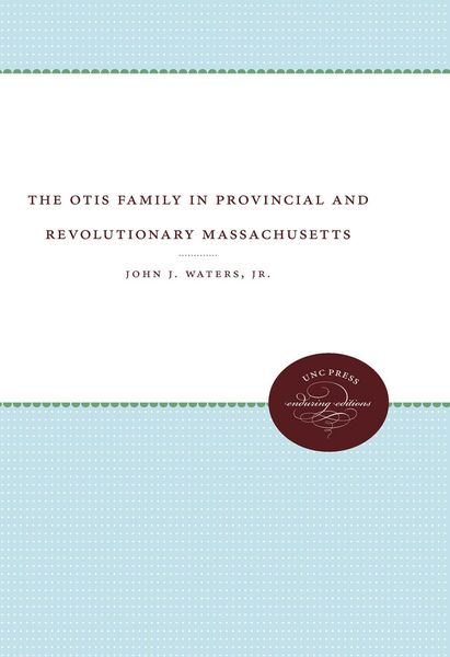 Produktbild: The Otis Family in Provincial and Revolutionary Massachusetts