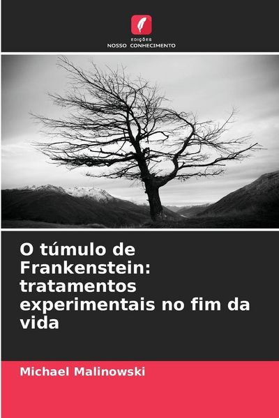 Produktbild: O t&uacute;mulo de Frankenstein: tratamentos experimentais no fim da vida