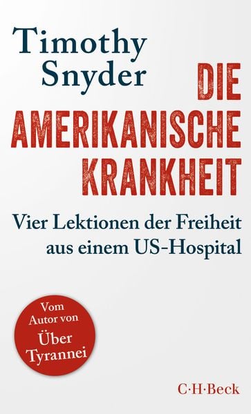 Die amerikanische Krankheit, Taschenbuch von Timothy Snyder, C.H. Beck, 9783406761362
