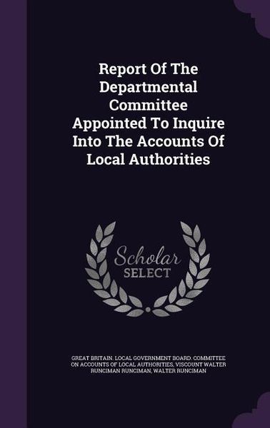 Produktbild: Report Of The Departmental Committee Appointed To Inquire Into The Accounts Of Local Authorities