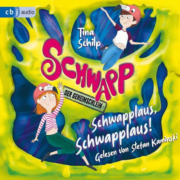 Schwapp, der Geheimschleim - Schwapplaus, Schwapplaus! - Tina Schilp, Audio, 9783837126853