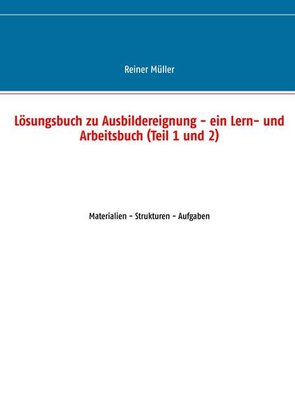 Produktbild: L&ouml;sungsbuch zu Ausbildereignung - ein Lern- und Arbeitsbuch (Teil 1 und 2)