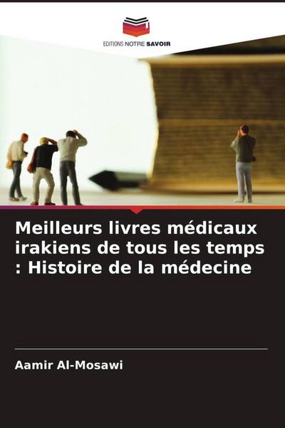 Produktbild: Meilleurs livres m&eacute;dicaux irakiens de tous les temps : Histoire de la m&eacute;decine