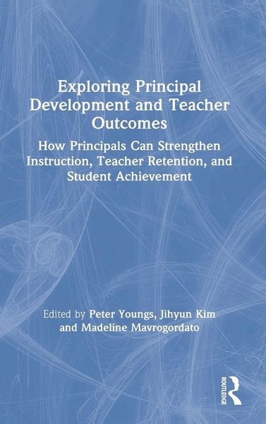 Produktbild: Exploring Principal Development and Teacher Outcomes
