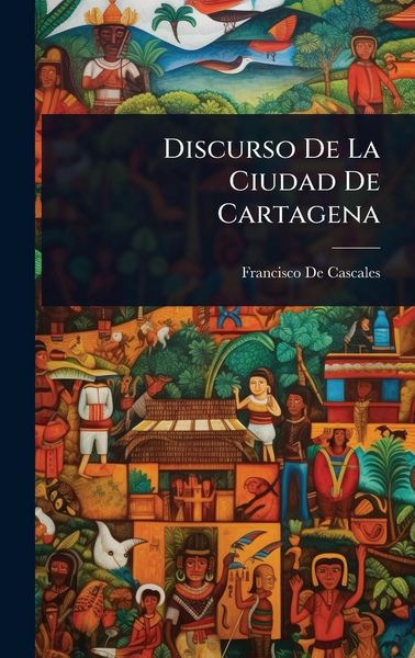 Produktbild: Discurso De La Ciudad De Cartagena
