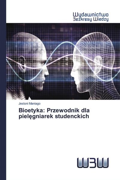 Produktbild: Bioetyka: Przewodnik dla piel&iquest;gniarek studenckich