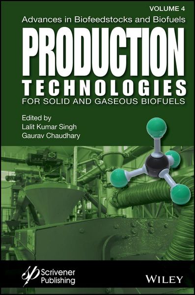 Produktbild: Advances in Biofeedstocks and Biofuels, Volume 4, Production Technologies for Solid and Gaseous Biofuels