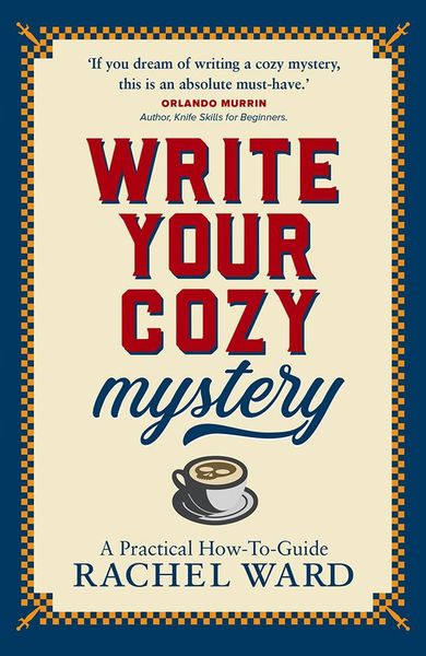 Produktbild: Write Your Cozy Mystery: A Practical How-To Guide