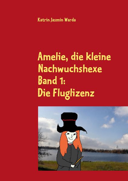 Amelie, die kleine Nachwuchshexe, Taschenbuch von Katrin Jasmin Warda, BoD – Books on Demand, 9783833498466