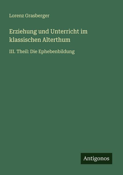 Produktbild: Erziehung und Unterricht im klassischen Alterthum