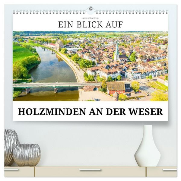 Produktbild: Ein Blick auf Holzminden an der Weser (hochwertiger Premium Wandkalender 2026 DIN A2 quer), Kunstdruck in Hochglanz