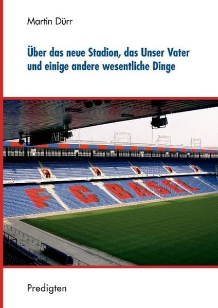 Produktbild: &Uuml;ber das neue Stadion, das Unser Vater und einige andere wesentliche Dinge