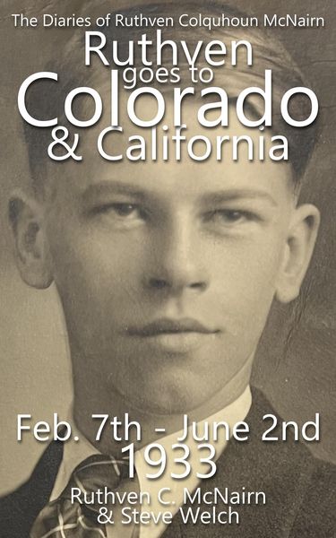 Produktbild: Ruthven Goes to Colorado and California 1933 (The Diaries of Ruthven Colquhoun McNairn, #1)