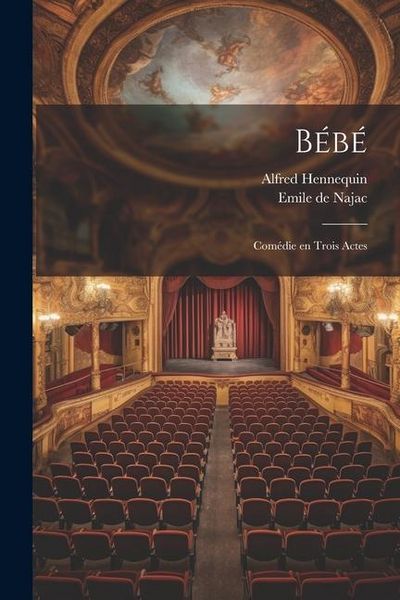 Produktbild: B&eacute;b&eacute;; Com&eacute;die en Trois Actes