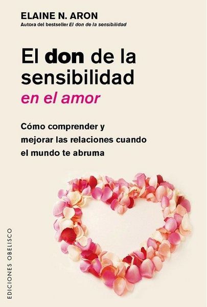Produktbild: El don de la sensibilidad en el amor : c&oacute;mo comprender y mejorar las relaciones cuando el mundo te abruma