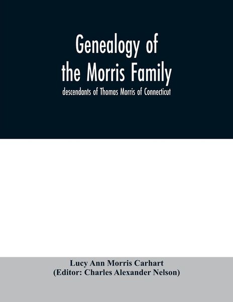 Produktbild: Genealogy of the Morris family; descendants of Thomas Morris of Connecticut