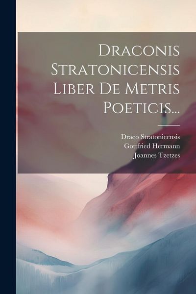 Produktbild: Draconis Stratonicensis Liber De Metris Poeticis...
