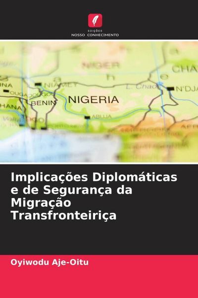 Produktbild: Implica&ccedil;&otilde;es Diplom&aacute;ticas e de Seguran&ccedil;a da Migra&ccedil;&atilde;o Transfronteiri&ccedil;a