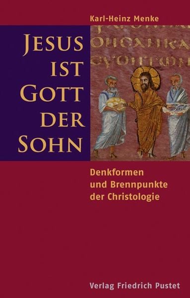Jesus ist Gott der Sohn, Gebundene Ausgabe von Karl-Heinz Menke, Pustet, F, 978-3-7917-2115-6