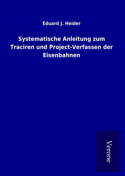 Produktbild: Systematische Anleitung zum Traciren und Project-Verfassen der Eisenbahnen