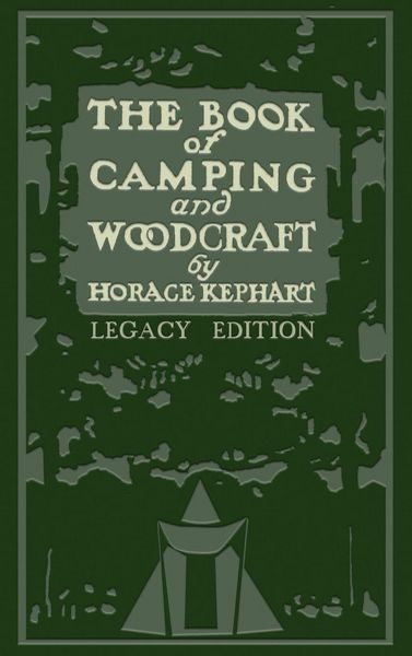 Produktbild: The Book Of Camping And Woodcraft (Legacy Edition)
