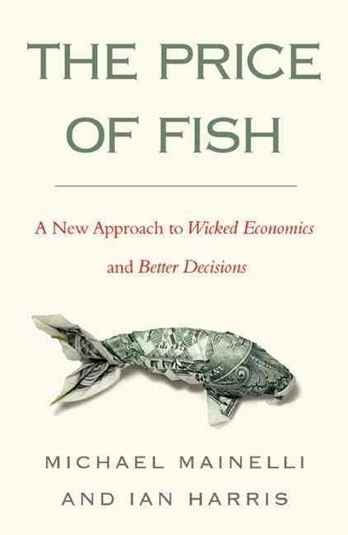 Produktbild: The Price of Fish: A New Approach to Wicked Economics and Better Decisions