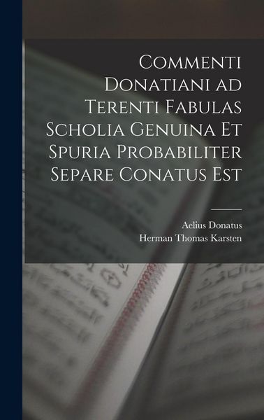 Produktbild: Commenti Donatiani ad Terenti Fabulas Scholia Genuina et Spuria Probabiliter Separe Conatus est