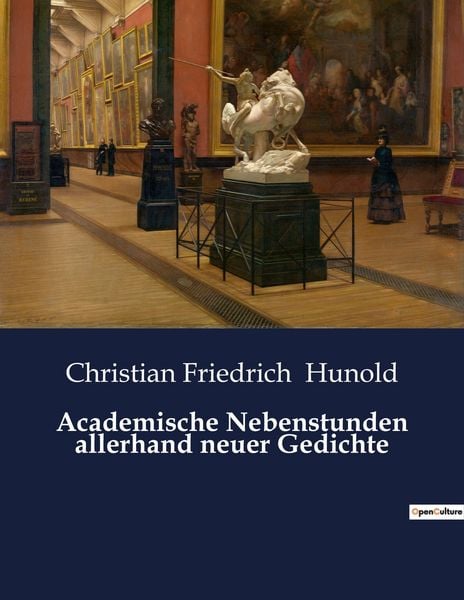 Academische Nebenstunden allerhand neuer Gedichte, Taschenbuch von Christian Friedrich Hunold, Culturea, 9782385085520