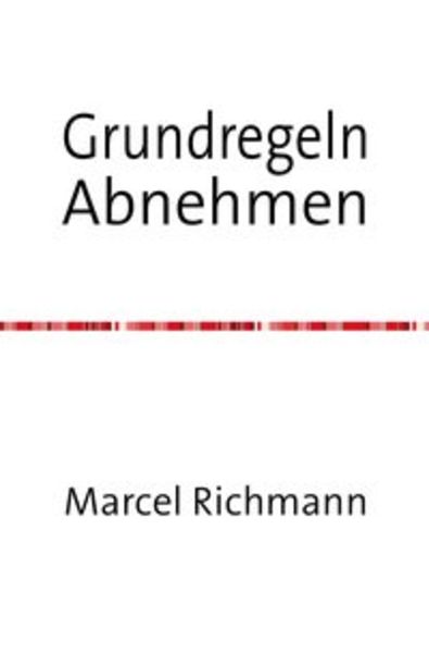 Taschenbücher für Wissen und Praxis / Grundregeln Abnehmen, Taschenbuch von Marcel Richmann, Epubli, 9783750274648