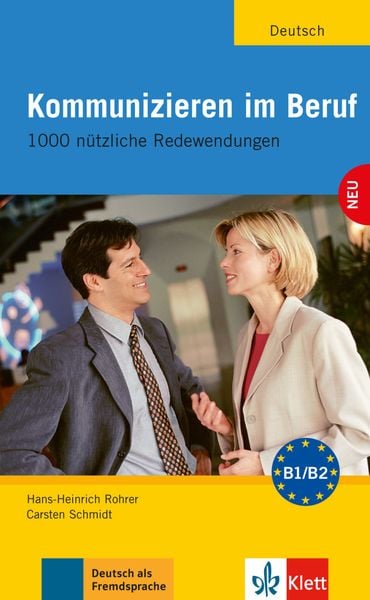 Kommunizieren im Beruf, Taschenbuch von Hans-Heinrich Rohrer,Carsten Schmidt, Klett Sprachen GmbH, 978-3-12-606189-6