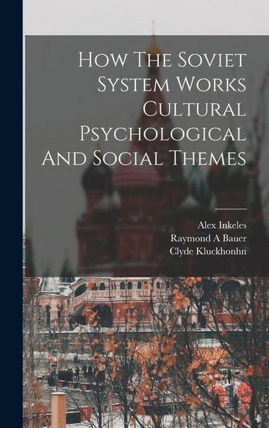 Produktbild: How The Soviet System Works Cultural Psychological And Social Themes