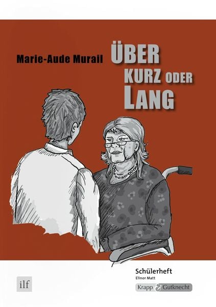 Über kurz oder lang – Marie-Aude Murail – Schülerheft (Saarland), Geheftet von Elinor Matt, Krapp & Gutknecht Verlag, 978-3-941206-60-1