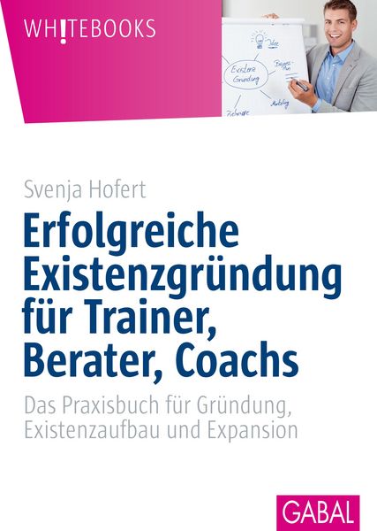Produktbild: Erfolgreiche Existenzgr&uuml;ndung f&uuml;r Trainer, Berater, Coachs