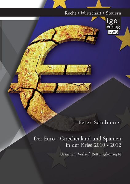 Produktbild: Der Euro - Griechenland und Spanien in der Krise 2010 - 2012: Ursachen, Verlauf, Rettungskonzepte