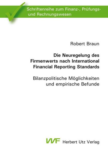 Produktbild: Die Neuregelung des Firmenwerts nach International Financial Reporting Standards